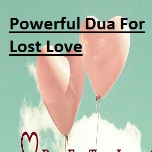 Powerful Dua For Lost Love