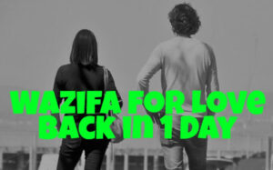 Wazifa For Love Back In One Day