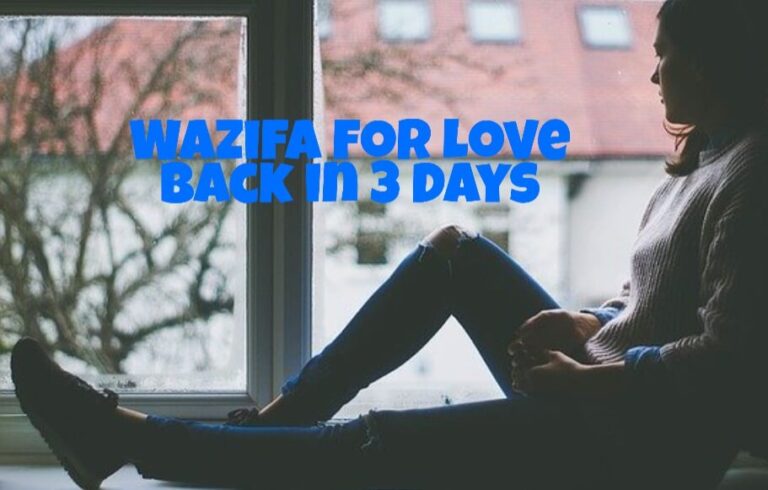 Wazifa For Love Back In One Day or in 3 Days