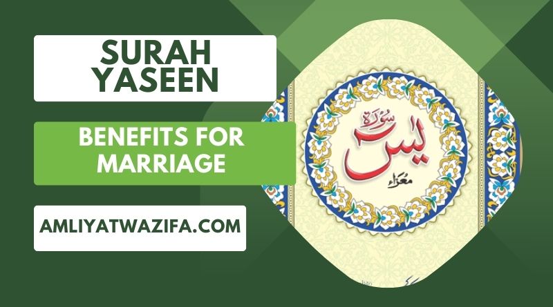 Surah Yaseen For Marriage benefits